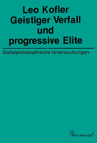 Geistiger Verfall und progressive Elite: Sozialphilosophische Untersuchungen