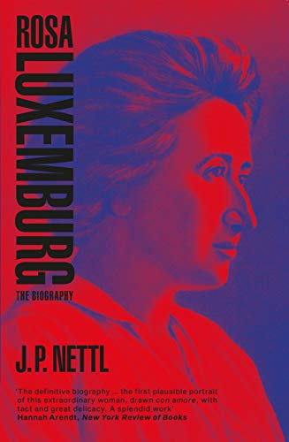 Rosa Luxemburg: The Biography