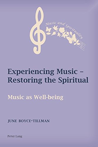 Experiencing Music – Restoring the Spiritual: Music as Well-being