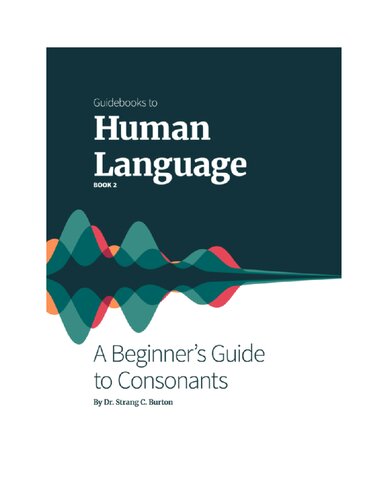 Guidebooks to Human Language Book 2: A Beginner's Guide to Consonants