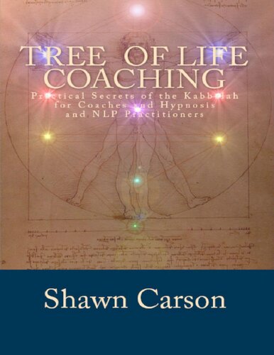 Tree of Life Coaching_ Practical Secrets of the Kabbalah for Coaches and Hypnosis and NLP Practitioners