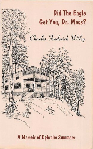 Did the eagle get you, Dr. Moss? : a memoir of Ephraim summers