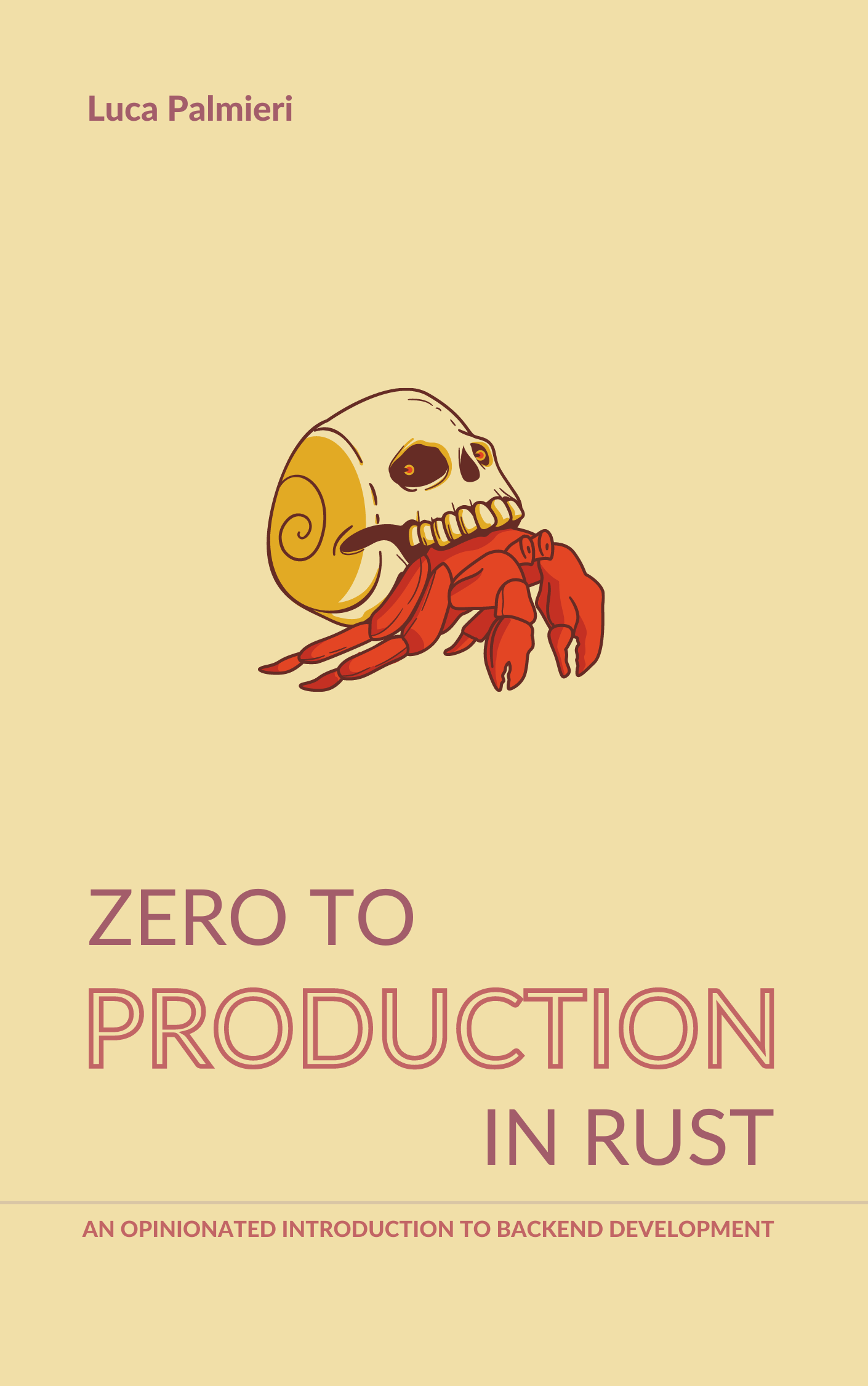 Zero to Production in Rust: An Opinionated Introduction to Backend Development