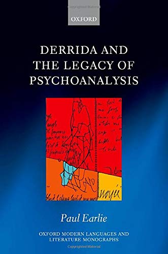 Derrida and the Legacy of Psychoanalysis (Oxford Modern Languages and Literature Monographs)