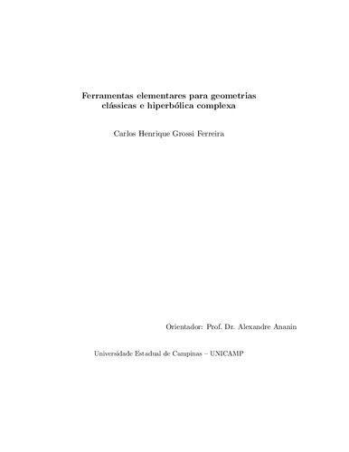 Ferramentas elementares para geometrias clássicas e hiperbólica complexa