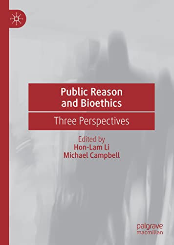 Public Reason and Bioethics: Three Perspectives