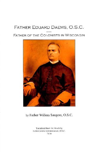 Father Eduard Daems, O.S.C: Father Of The Colonists in Wisconsin