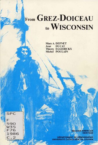 From Grez-Doiceau to Wisconsin : contribution à l'étude de l'émigration wallonne vers les Etats-Unis d'Amérique au XIXe siècle