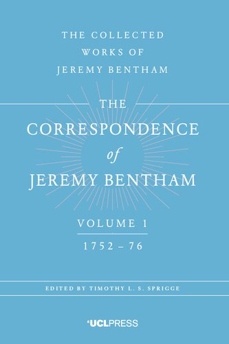 The Correspondence Of Jeremy Bentham, Volume 1 1752 To 1776