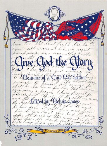 Give God the glory : memoirs of a Civil War soldier