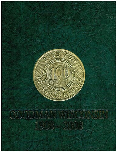 Goodman, Wisconsin, 1908-2008 : centennial, a historic look at our community