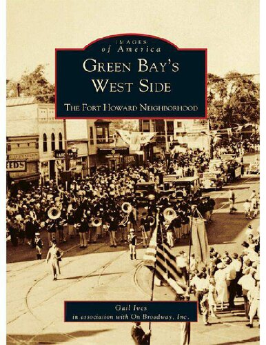 Green Bay's west side : the Fort Howard neighborhood
