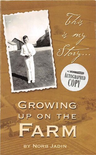 Growing Up On The Farm: This Is My Story.