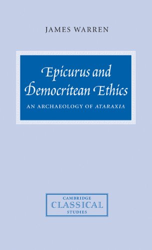 Epicurus and Democritean Ethics: An Archaeology of Ataraxia