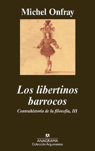 Contrahistoria de la filosofía III. Los libertinos barrocos