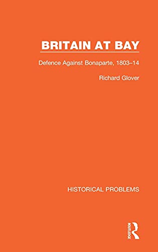 Britain at Bay: Defence Against Bonaparte, 1803-14