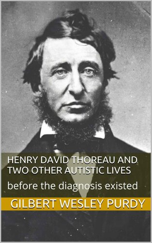 Henry David Thoreau and Two Other Autistic Lives: before the diagnosis existed