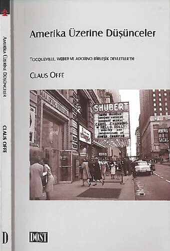 Amerika Üzerine Düşünceler: Tocqueville, Weber ve Adorno Birleşik Devletler'de