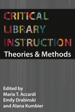 Critical Library Instruction: Theories and Methods