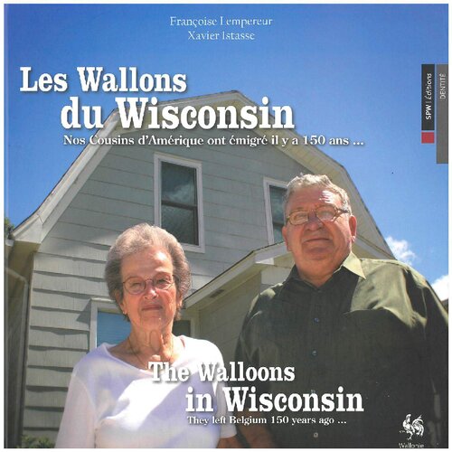 Les Wallons du Wisconsin: Nos cousins d'Amérique ont émigré il y 150 ans...