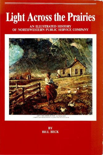 Light across the prairies : an illustrated history of Northwestern Public Service Company