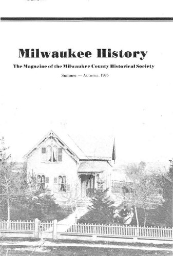 Milwaukee history: the magazine of the Milwaukee County Historical Society, Summer - Autumn, 1985
