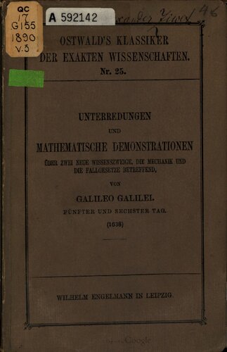 Unterredungen und mathematische Demonstrationen über zwei neue Wissenszweige, die Mechanik und die Fallgesetze betreffend : Anhang zum dritten und vierten Tag ; Fünfter und sechster Tag