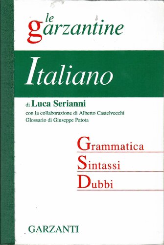 Le Garzantine 
Italiano. Grammatica. Sintassi. Dubbi