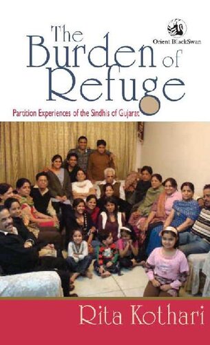 The Burden of Refuge: Partition Experience of the Sindhis of Gujarat