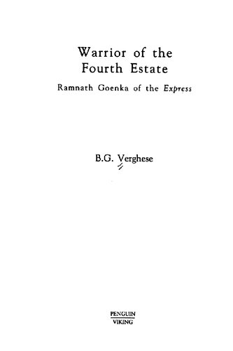 Warrior of the fourth estate : Ramnath Goenka of the Express