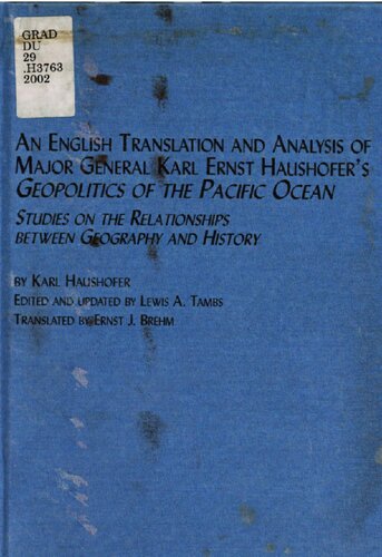 An English translation and analysis of Major General Karl Ernst Haushofer's Geopolitics of the Pacific Ocean : studies on the relationship between geography and history