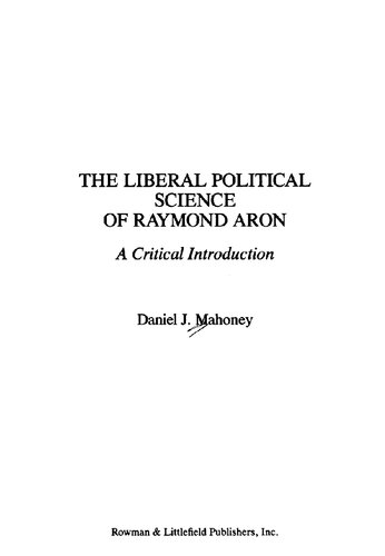 The liberal political science of Raymond Aron : a critical introduction