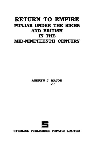 Return to empire : Punjab under the Sikhs and British in the mid-nineteenth century