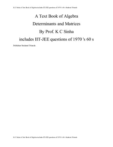 Determinants and Matrices from K C Sinha A Text Book of Algebra includes IIT-JEE questions of 1970 's 60 s
