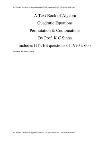 Quadratic Equations Permutation & Combinations from K C Sinha A Text Book of Algebra includes IIT-JEE questions of 1970 's 60 s
