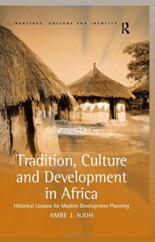 Tradition, Culture and Development in Africa: Historical Lessons for Modern Development Planning