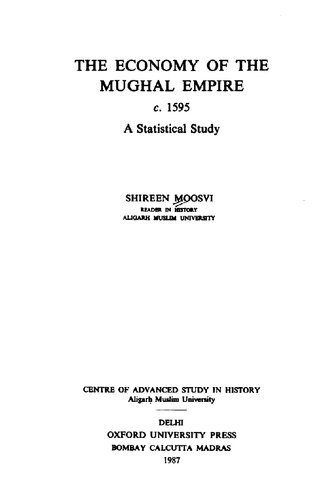 The economy of the Mughal Empire, c. 1595 : a statistical study