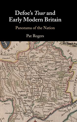 Defoe's Tour and Early Modern Britain: Panorama of the Nation