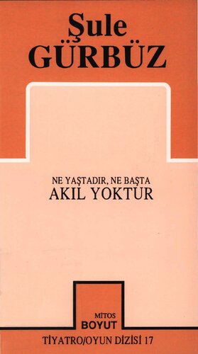 Akıl Yoktur: Ne Yaştadır, Ne Başta