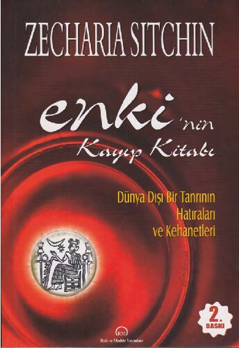 Enki'nin Kayıp Kitabı: Dünya Dışı Bir Tanrının Hatıraları ve Kehanetleri