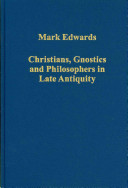 Christians, Gnostics and Philosophers in Late Antiquity