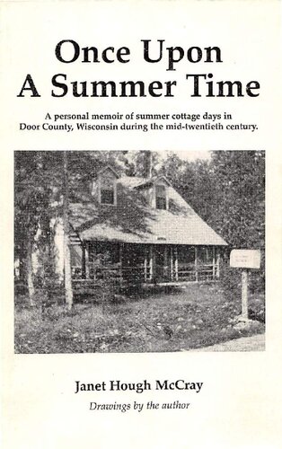Once upon a summer time : a personal memoir of summer cottage days in Door County, Wisconsin during the mid-twentieth century
