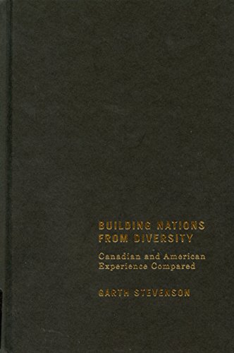 Building Nations from Diversity: Canadian and American Experience Compared