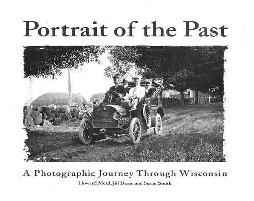 Portrait of the past : a photographic journey through Wisconsin