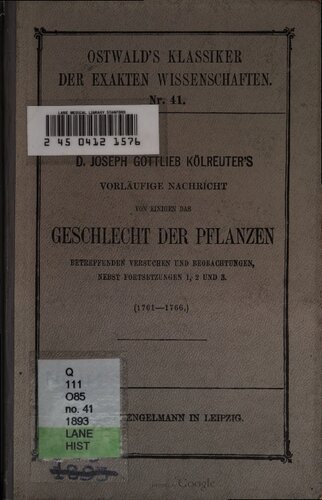 Vorläufige Nachricht von einigen das Geschlecht der Pflanzen betreffenden Versuchen und Beobachtungen , nebst Fortsetzungen 1, 2 und 3 (1761-1766)