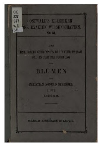 Das entdeckte Geheimnis der Natur im Bau und in der Befruchtung der Blumen (1793)