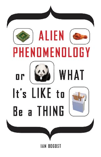 Alien Phenomenology‚ or What It’s Like to Be a Thing