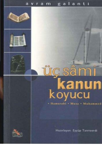 Üç Sâmi Kanun Koyucu (Hammurabi, Musa, Muhammed): Tarihî, Hukukî ve İçtimaî İnceleme