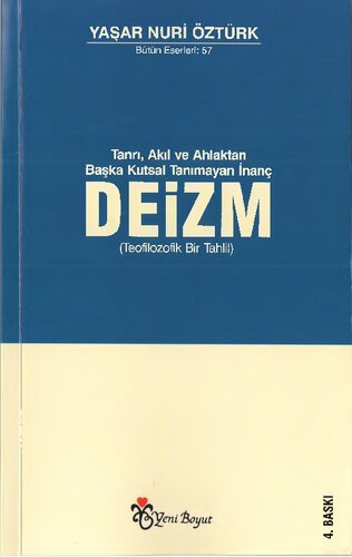 Tanrı, Akıl ve Ahlaktan Başka Kutsal Tanımayan İnanç: Deizm (Teofilozofik Bir Tahlil)