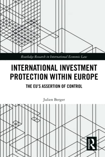 International Investment Protection within Europe; The EU’s Assertion of Control